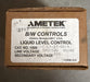 AMETEK B/W CONTROLS LIQUID LEVEL CONTROL 1500-C-L1-S7-OC-X 110-120 VAC TO 220VAC